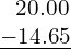 \begin{array}{c}\phantom{\rule{0.7em}{0ex}}20.00\hfill \\ \underline{-14.65}\hfill \end{array}