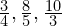 \frac{3}{4},\frac{8}{5},\frac{10}{3}