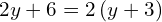 2y+6=2\left(y+3\right)