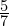 \frac{5}{7}