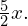 \frac{5}{2}x.