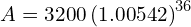  A = 3200 \left ( 1.00542 \right )^{36}  