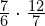 \frac{7}{6}\cdot\frac{12}{7}