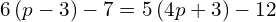 6\left(p-3\right)-7=5\left(4p+3\right)-12