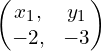 \begin{pmatrix}{x}_{1},&{y}_{1}\\ -2, & -3 \end{pmatrix}