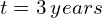 t=3\phantom{\rule{0.2em}{0ex}}years\phantom{\rule{0.2em}{0ex}}