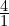 \frac{4}{1}