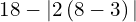 18-|2\left(8-3\right)|