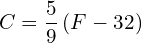 C=\dfrac{5}{9}\left(F-32\right)