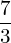 \dfrac{7}{3}