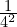 \frac{1}{{4}^{2}}