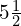 5\frac{1}{2}