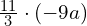 \frac{11}{3}\cdot \left(-9a\right)