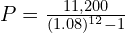 P = \frac{11,200}{(1.08)^{12}-1}