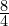 \frac{8}{4}