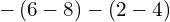 -\left(6-8\right)-\left(2-4\right)