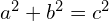 {a}^{2}+{b}^{2}={c}^{2}