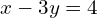 x-3y=4