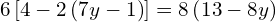 6\left[4-2\left(7y-1\right)\right]=8\left(13-8y\right)