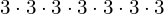 3\cdot 3\cdot 3\cdot 3\cdot 3\cdot 3\cdot 3