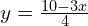 y=\frac{10-3x}{4}