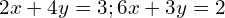 2x+4y=3;6x+3y=2