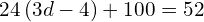 24\left(3d-4\right)+100=52