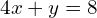 4x+y=8