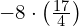 -8\cdot \left(\frac{17}{4}\right)