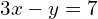 3x-y=7