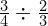 \frac{3}{4}\div \frac{2}{3}