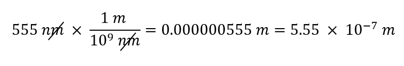 555 nm x (1 m/ 10^9 nm) = 5.55 x 10^-7 m