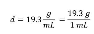 d = 19.3 g/1 mL