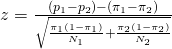 z=\frac{(p_1 -p_2)-(\pi_1 -\pi_2 )}{\sqrt{\frac{\pi_1(1-\pi_1)}{N_1}+\frac{\pi_2(1-\pi_2)}{N_2}}}