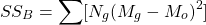  \[SS_{B}=\sum [N_{g}(M_{g}-M_{o})^{2}]\] 