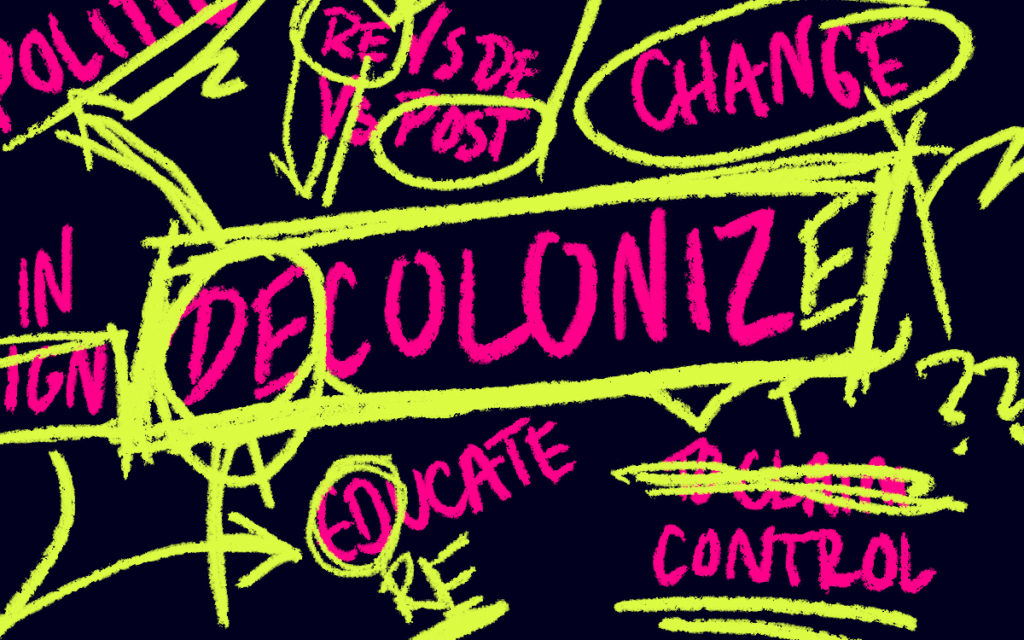 graffitti with words Decolonize, re-educate and change
