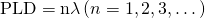 \text{PLD}=\mathrm{n\lambda }\left(n=1, 2, 3,\dots \right)