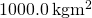 1000.0\phantom{\rule{0.2em}{0ex}}\text{kg}·{\text{m}}^{2}