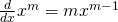 \frac{d}{dx}{x}^{m}=m{x}^{m-1}