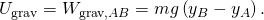 \text{Δ}{U}_{\text{grav}}=\text{−}{W}_{\text{grav},AB}=mg\left({y}_{B}-{y}_{A}\right).