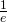 \frac{1}{e}