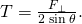 T=\frac{{F}_{\perp }}{2\phantom{\rule{0.2em}{0ex}}\text{sin}\phantom{\rule{0.2em}{0ex}}\theta }.