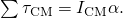 \sum {\tau }_{\text{CM}}={I}_{\text{CM}}\alpha .