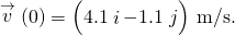 \stackrel{\to }{v}\left(0\right)=\left(4.1\stackrel{^}{i}-1.1\stackrel{^}{j}\right)\phantom{\rule{0.2em}{0ex}}\text{m/s}.