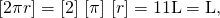 \left[2\pi r\right]=\left[2\right]·\left[\pi \right]·\left[r\right]=1·1·\text{L}=\text{L,}