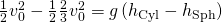 \frac{1}{2}{v}_{0}^{2}-\frac{1}{2}\frac{2}{3}{v}_{0}^{2}=g\left({h}_{\text{Cyl}}-{h}_{\text{Sph}}\right)