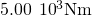 5.00\phantom{\rule{0.2em}{0ex}}×\phantom{\rule{0.2em}{0ex}}{10}^{3}\text{N}·\text{m}\phantom{\rule{0.2em}{0ex}}