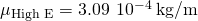 {\mu }_{\text{High E}}=3.09\phantom{\rule{0.2em}{0ex}}×\phantom{\rule{0.2em}{0ex}}{10}^{-4}\phantom{\rule{0.2em}{0ex}}\text{kg/m}