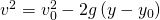 {v}^{2}={v}_{0}^{2}-2g\left(y-{y}_{0}\right)