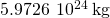 5.9726\phantom{\rule{0.2em}{0ex}}×\phantom{\rule{0.2em}{0ex}}{10}^{24}\phantom{\rule{0.2em}{0ex}}\text{kg}